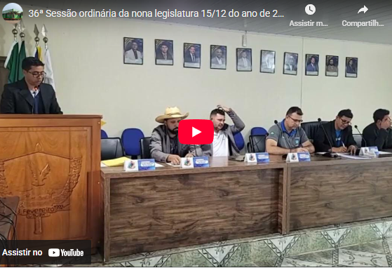 36ª Sessão ordinária  da nona legislatura  15/12 do ano de 2025